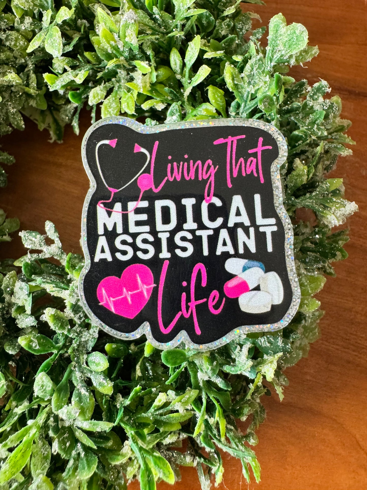 Medical Assistant Life Acrylic