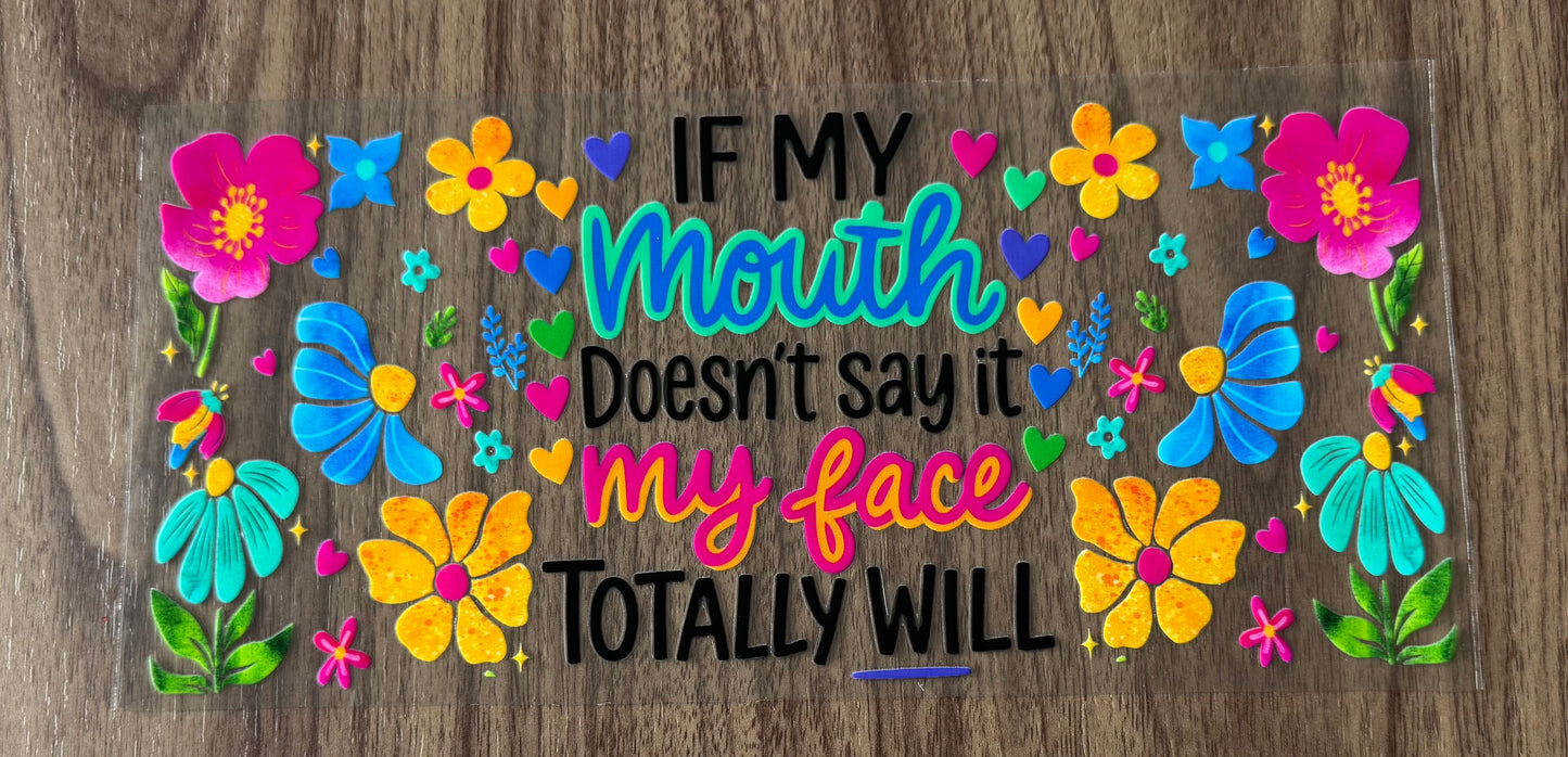 My Mouth Doesn’t My Face Will Cup Wrap