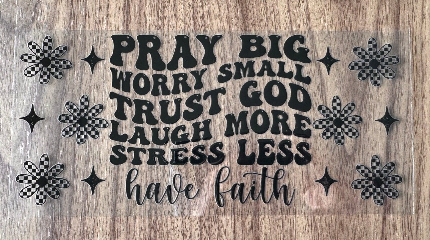 Pray Big Worry Small Cup Wrap