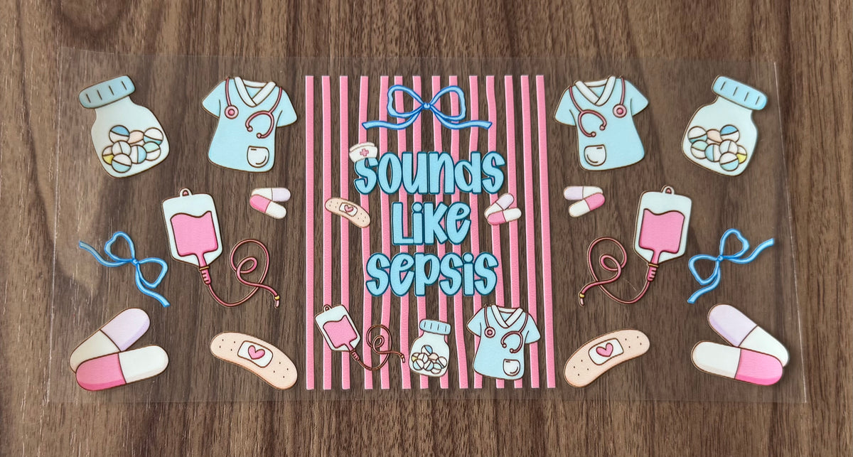 Sounds Like Sepsis Cup Wrap