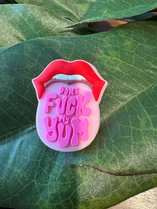 Don’t F*** My Yum Focal