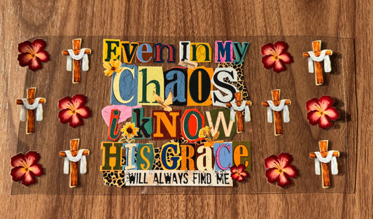 In My Chaos I Know His Grace Cup Wrap