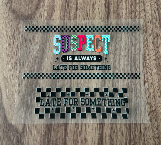 Suspect Always Late Mini Wrap