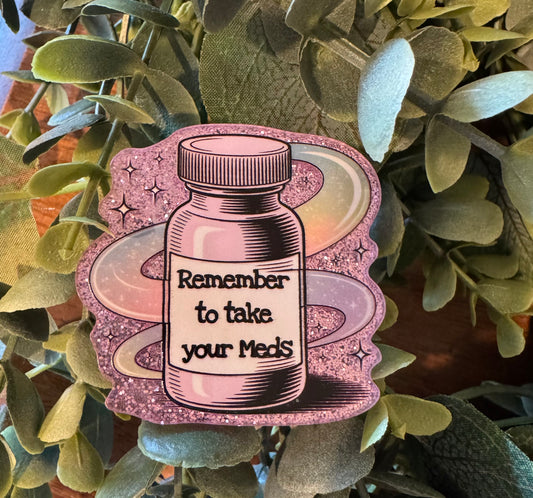 Remember to Take Meds Acrylic