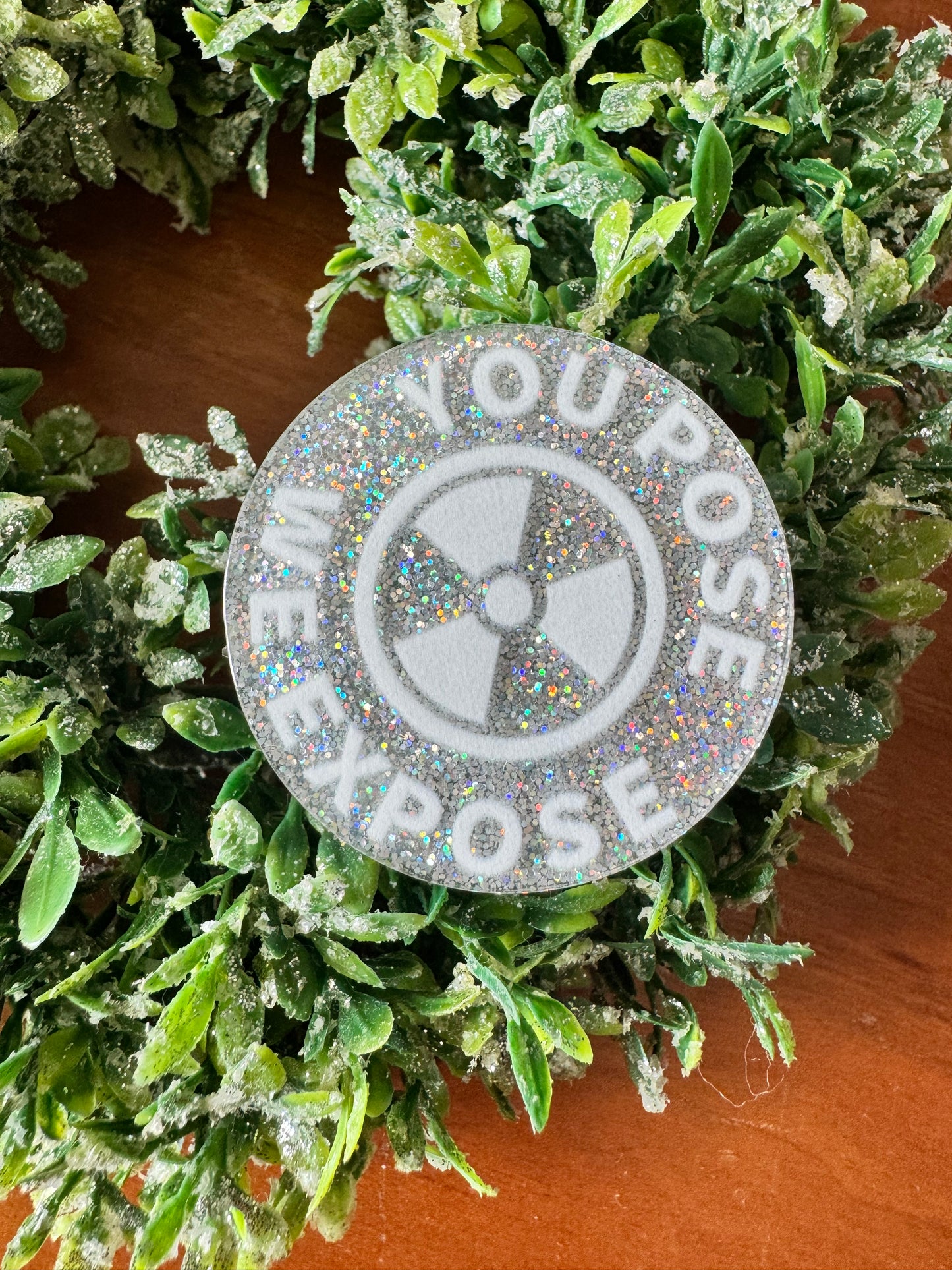 You Pose We Expose Acrylic