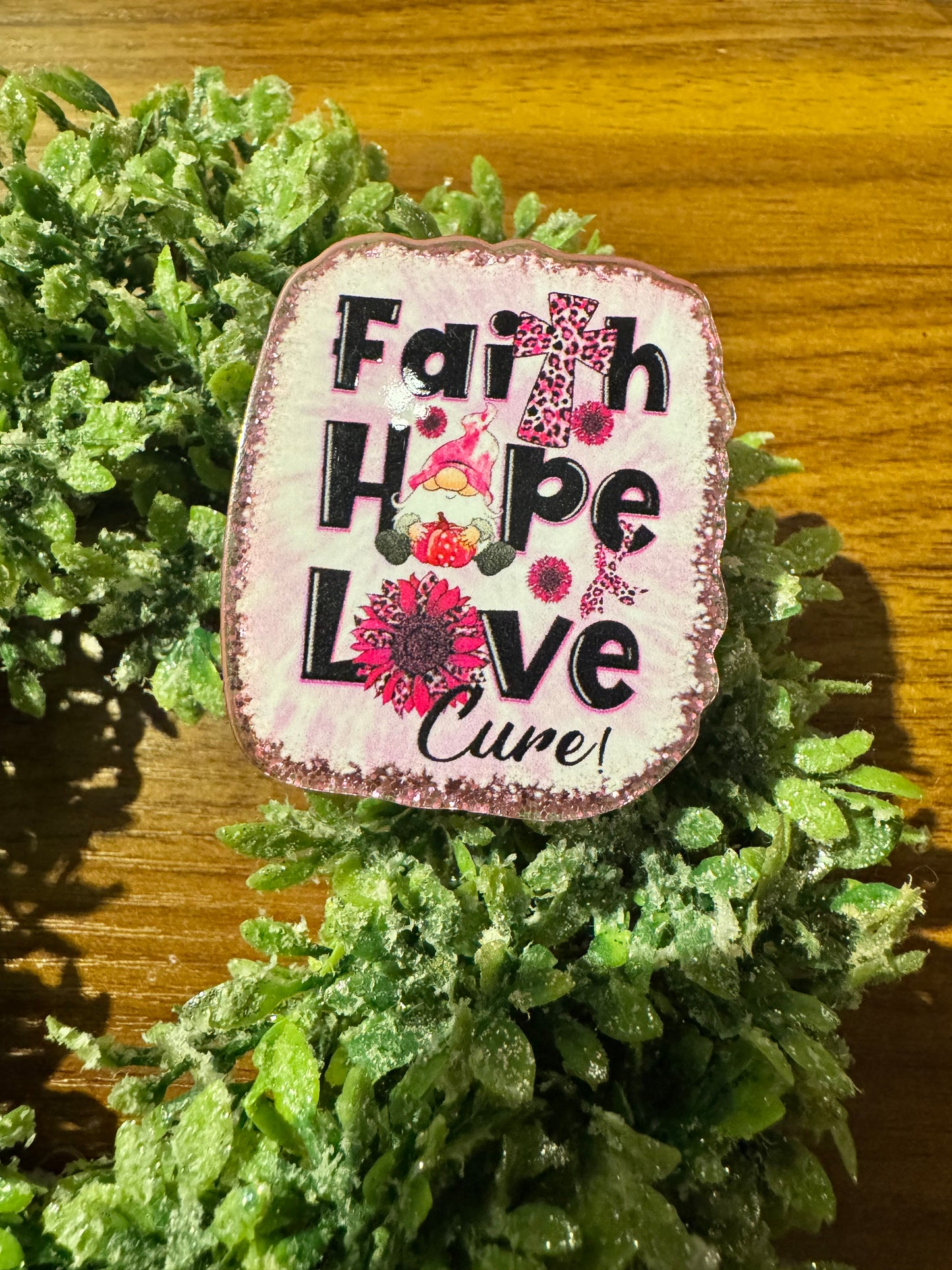 Faith, Hope, Love, Cure Acrylic