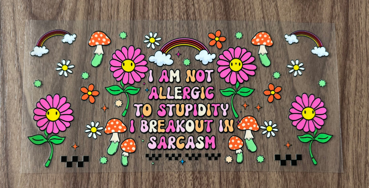 Allergic To Stupidity Cup Wrap