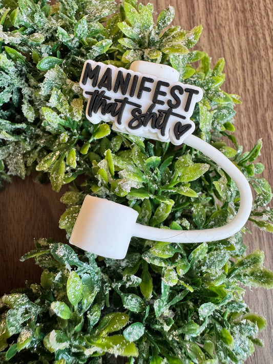 Manifest That Sh** Straw Topper