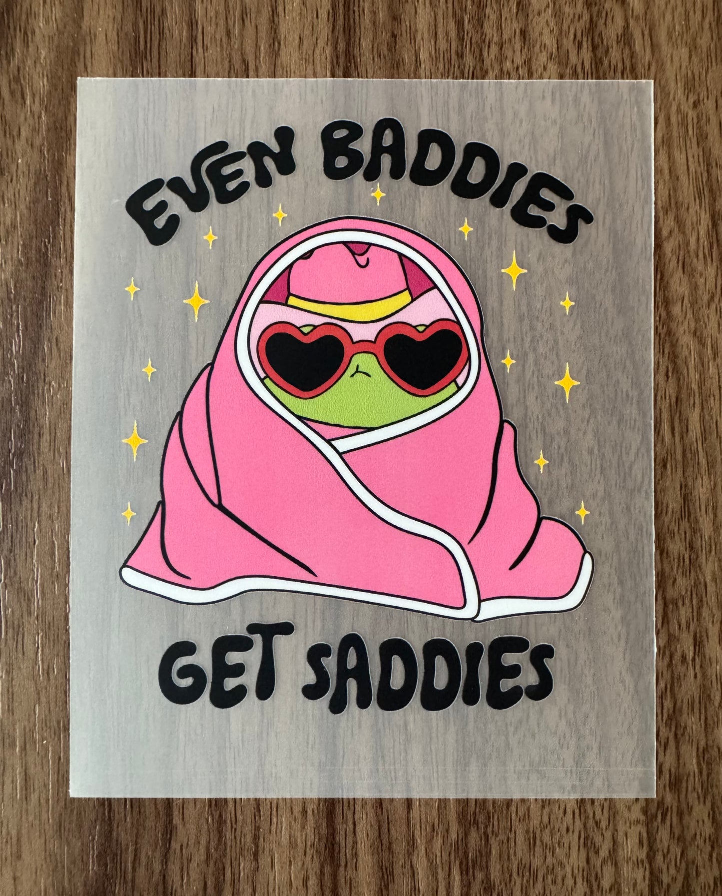 Baddies Get Saddies Transfer