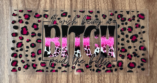 Bitch Paid Bills Cup Wrap