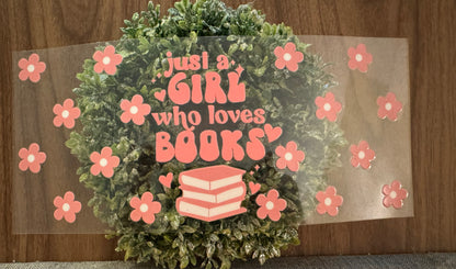 Just a Girl Who Loves Books Cup Wrap