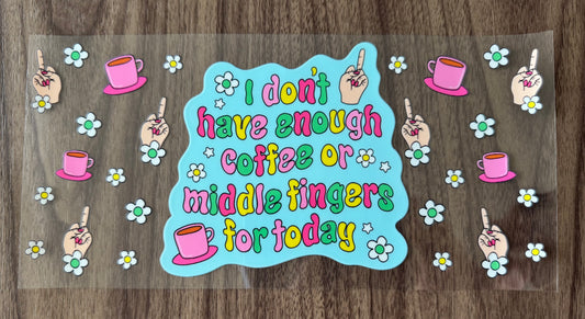 Not Enough Coffee or Middle Fingers Cup Wrap