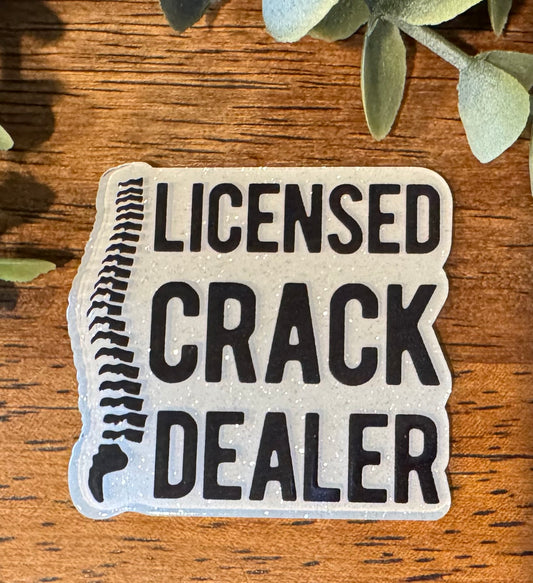 Licensed Crack Dealer Acrylic