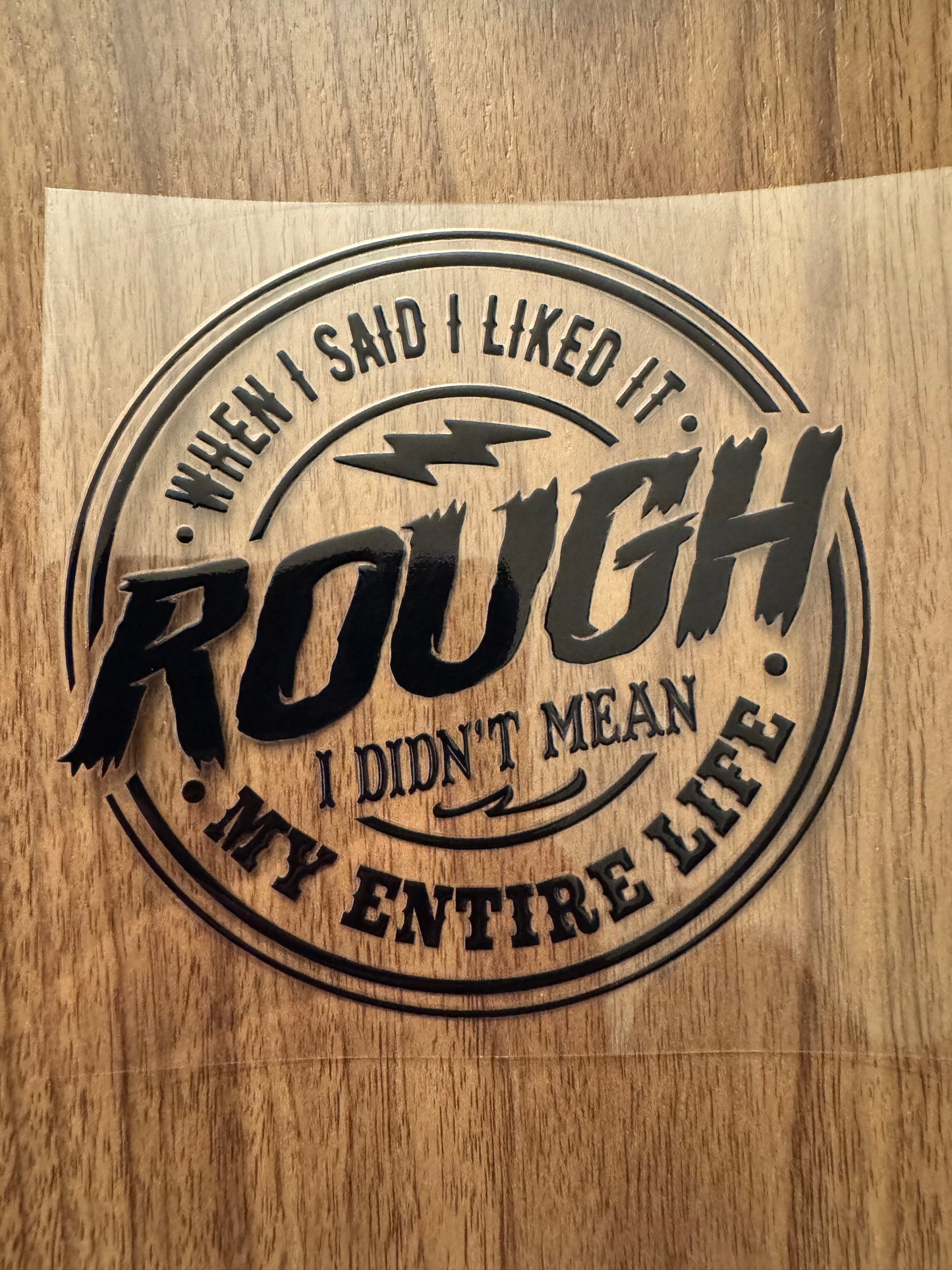 Like it Rough Decal
