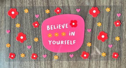 Believe in Yourself Cup Wrap