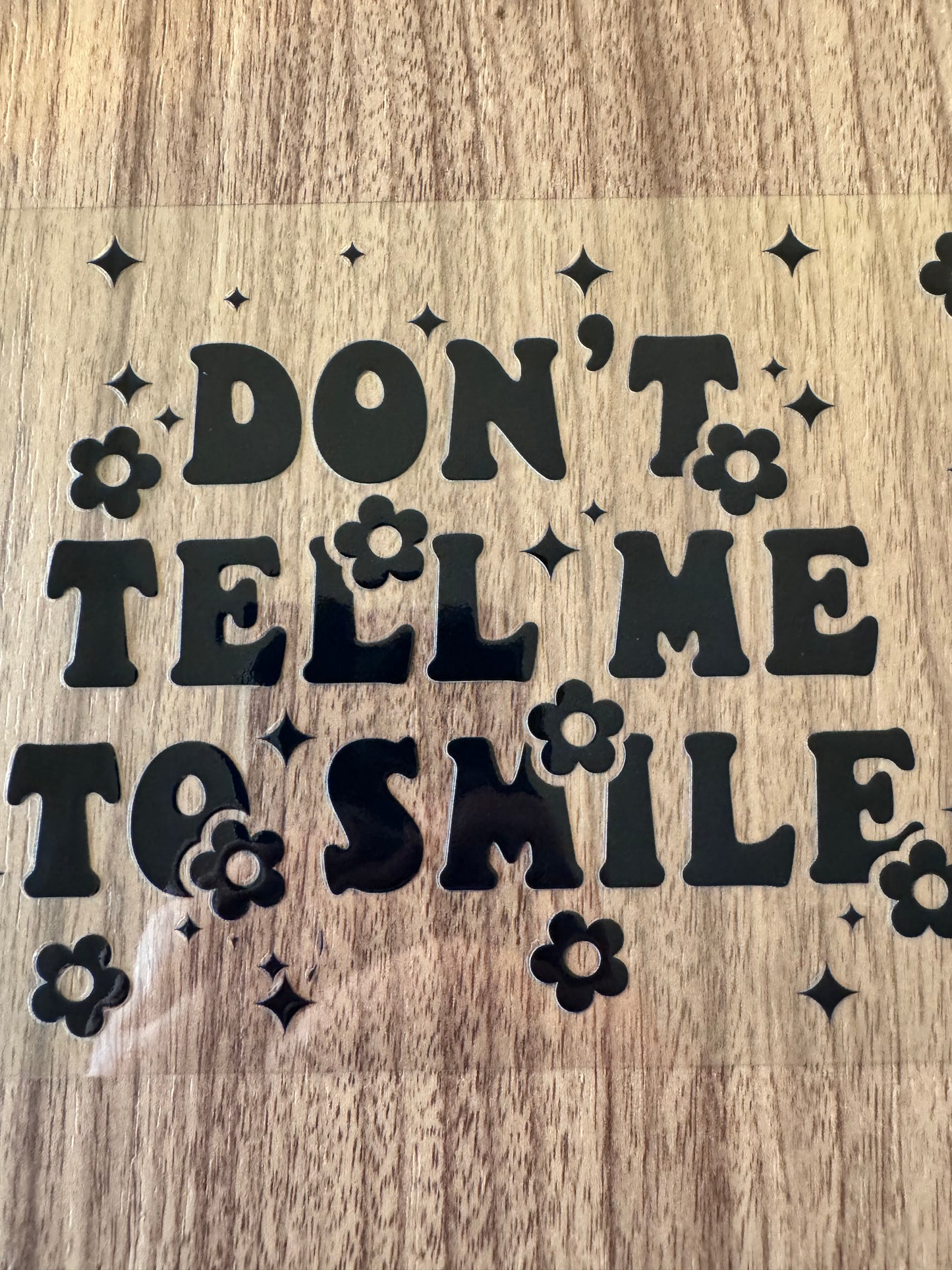 Don’t Tell Me To Smile Cup Wrap
