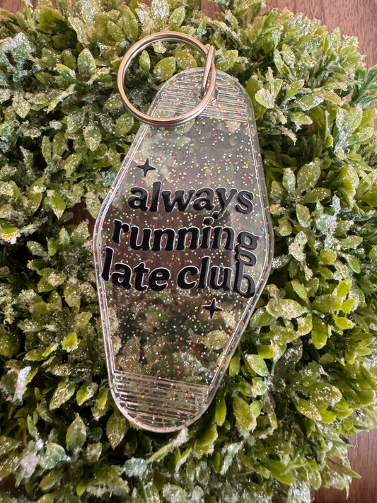 Always Running Late Club Keychain