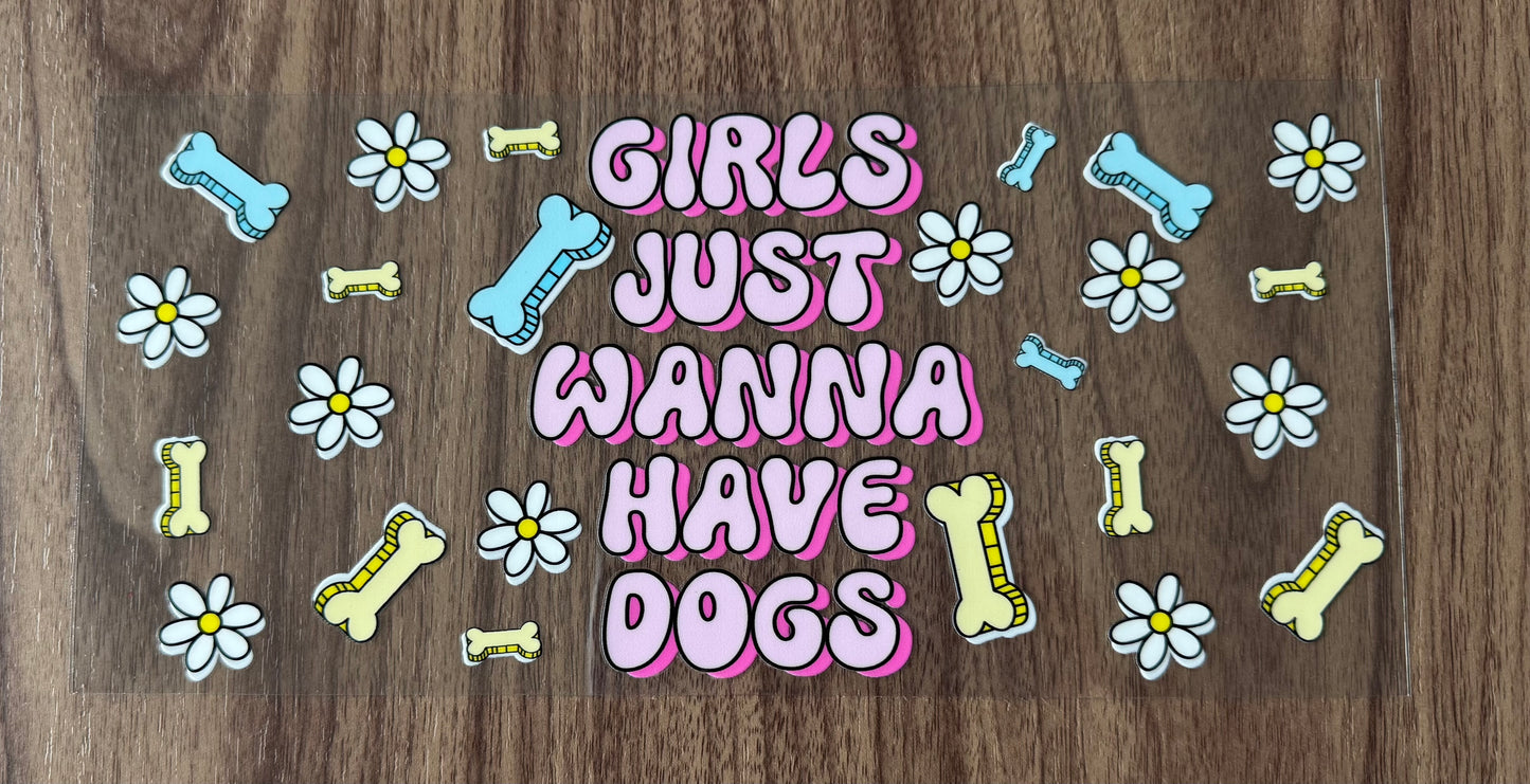 Girls Just Wanna Have Dogs Cup Wrap