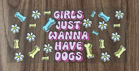 Girls Just Wanna Have Dogs Cup Wrap