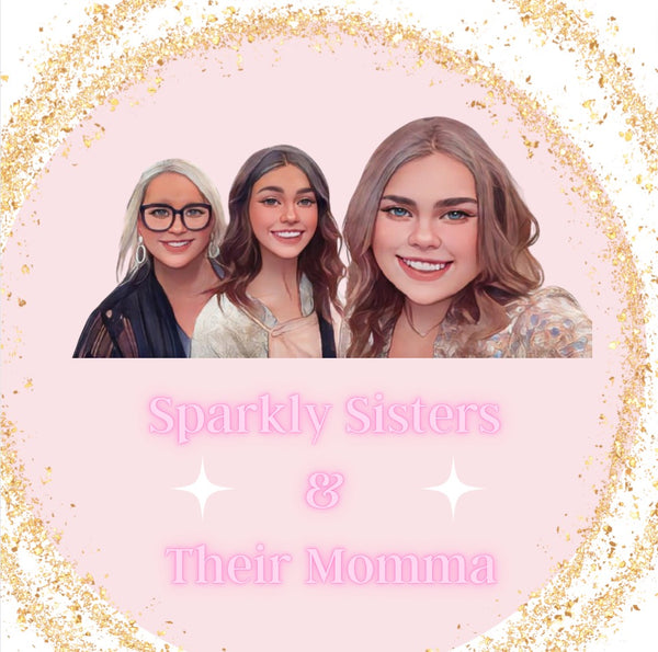 Sparkly Sisters & Their Momma 